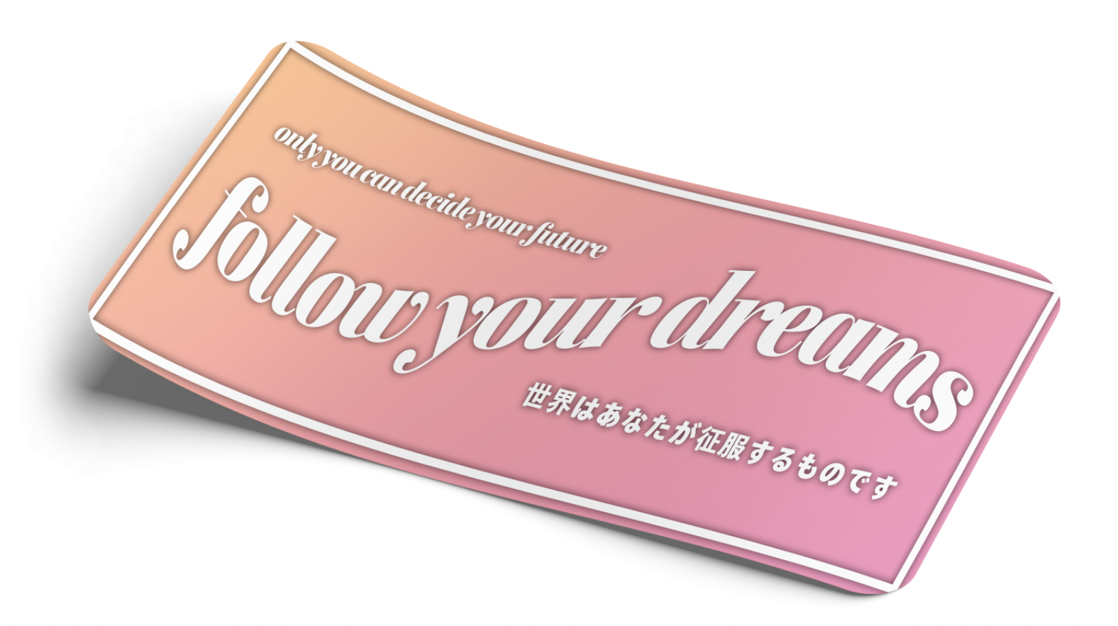 Follow Your Dreams