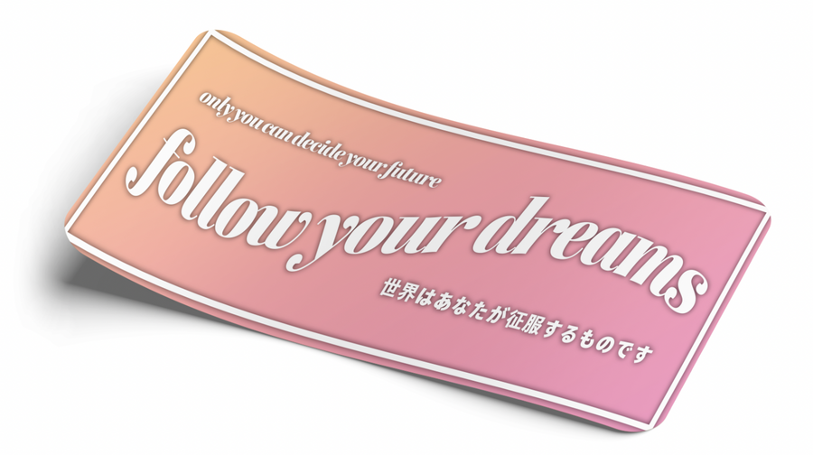 Follow Your Dreams