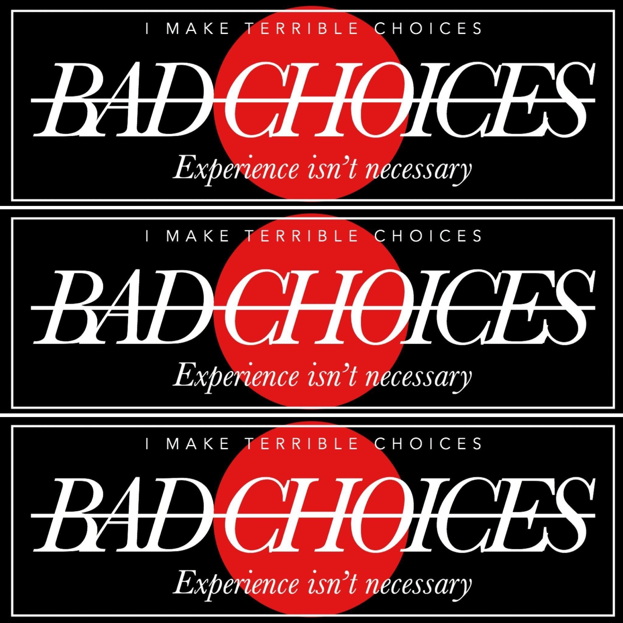 Bad choices Decal - Strictly Static