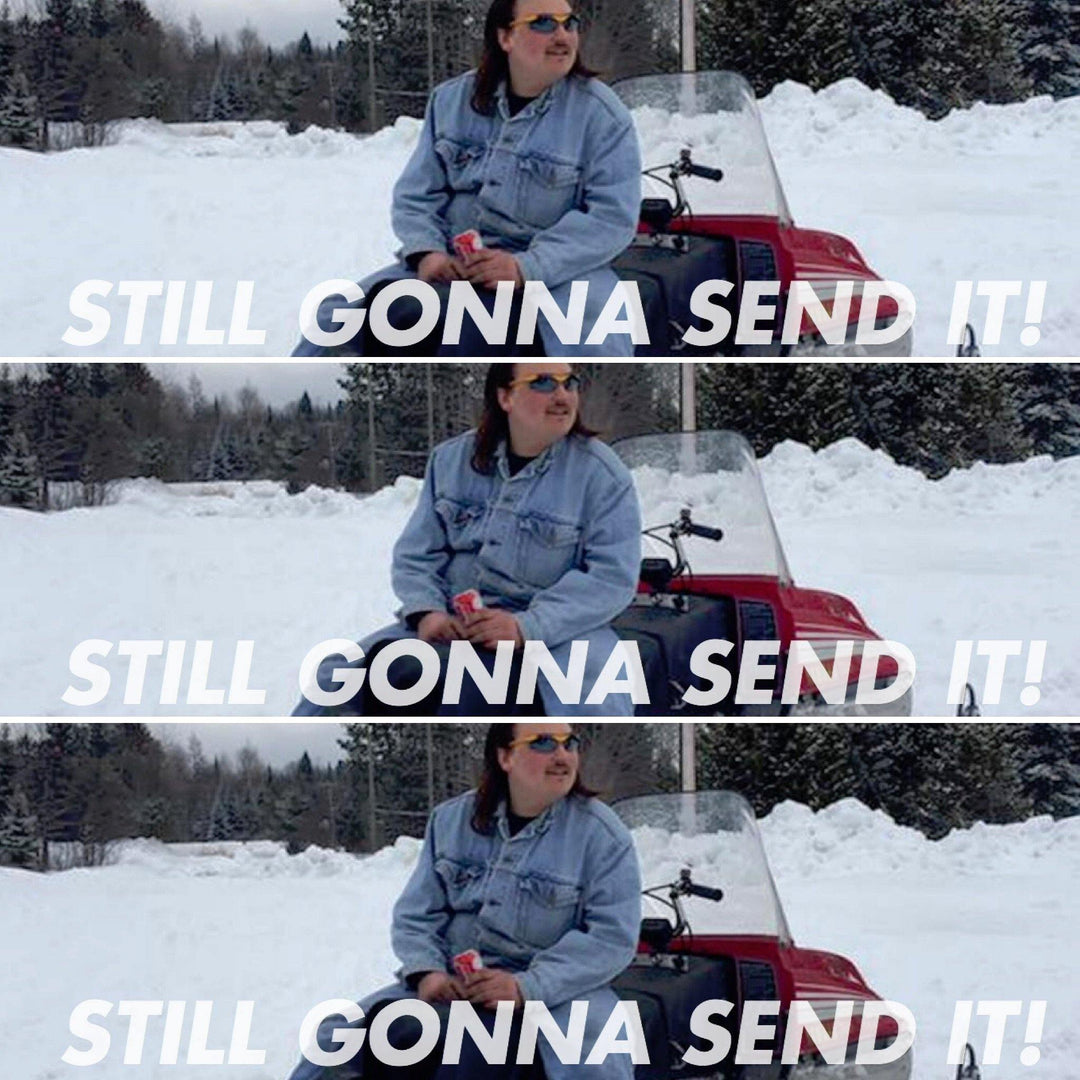 Still gonna send it Decal - Strictly Static